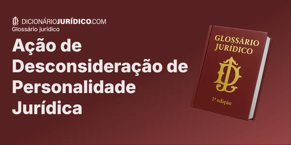 Compartilhe este tutorial: Ação de Desconsideração de Personalidade Jurídica