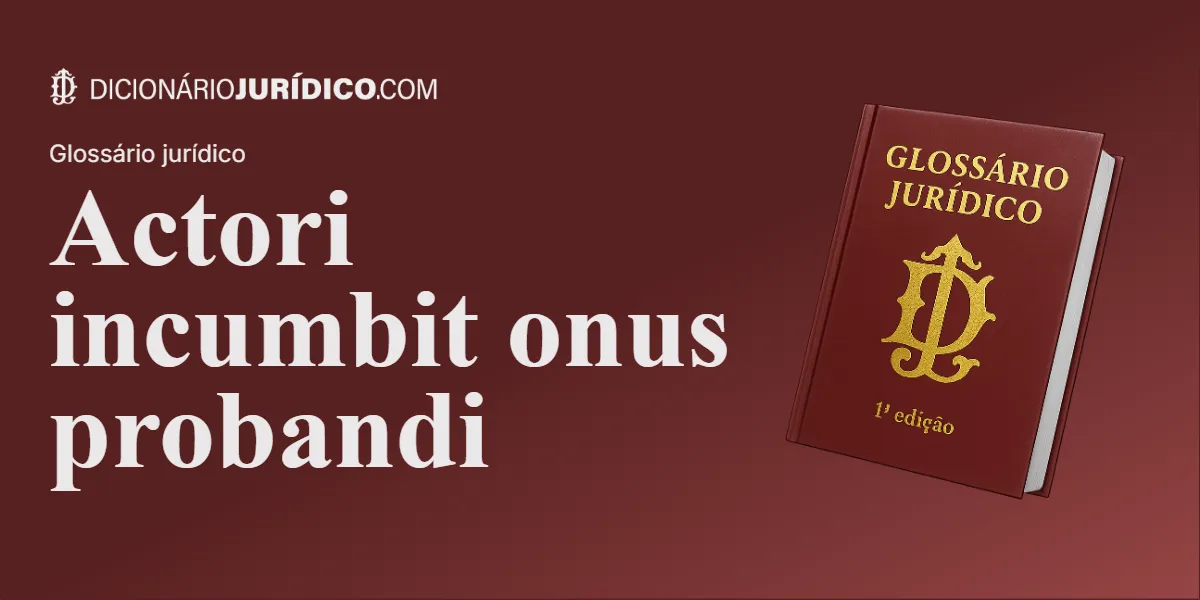 Compartilhe este tutorial: Actori incumbit onus probandi