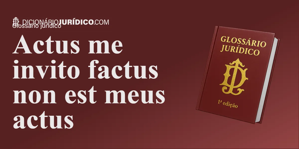 Compartilhe este tutorial: Actus me invito factus non est meus actus