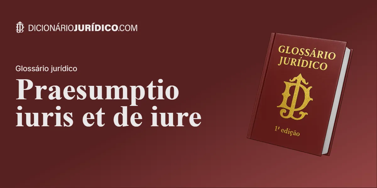 Compartilhe este tutorial: Praesumptio iuris et de iure